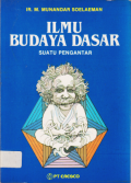 ILMU BUDAYA DASAR SUATU PENGANTAR.