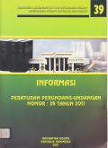 INFORMASI PERATURAN PERUNDANG-UNDANGAN NOMOR 39 TAHUN 2011.