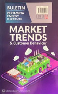 Buleting Pertamina Energy Institute: Market Trends & Costomer Behaviour Edisi 04 Oktober-Desember 2019