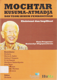 MOCHTAR KUSUMA ATMADJA DAN TEORI HUKUM PEMBANGUNAN 