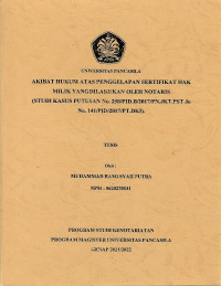 TESIS: AKIBAT HUKUM ATAS PENGGELAPAN SERTIFIKAT HAK MILIK YANG DILAKUKAN OLEH NOTARIS (STUDI KASUS PUTUSAN No. 258/PID.B/2017/PN.PST Jo No. 141/PID/2017/PT.DKI)