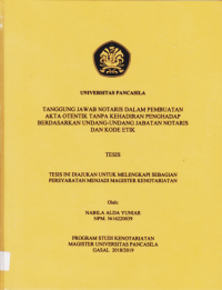 TESIS: TANGGUNGJAWAB NOTARIS DALAM PEMBUATAN AKTA OTENTIK TANPA KEHADIRAN PENGHADAP BERDASARKAN UNDANG-UNDANG JABATAN NOTARIS DAN KODE ETIK.