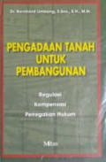 Penggandaan Tanah Untuk Pembangunan : Regulasi Kompensasi Penegakan Hukum