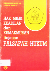 HAK MILIK KEADILAN DAN KEMAKMURAN TINJAUAN FALSAFAH HUKUM