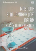 MASALAH SITA JAMINAN (CB) DALAM HUKUM ACARA PERDATA (EDISI REVISI).