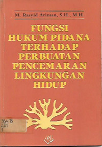 Fungsi Hukum Pidana Terhadap Perbuatan Pencemaran Lingkungan Hidup