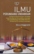 Ilmu Perundang-undangan Pengaruh Kewenangan Terhadap Jenis Peraturan Perundang-undangan dan Implikasinya Terhadap Hierarki Peraturan Perundang-undangan