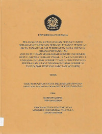 Tesis: Pelaksanaan Kewenangan Pejabat Umum Sebagai Notaris dan Sebagai Pejabat Pembuat Akta tanah Dalam pembuatan Akta Otentik Bidang Pertanahan (Studi Putusan Mahkamah Konstitusi Nomor 05/PUU-XII/2014 Terkait Pasal 15 Ayat (2) Huruf F Undang-Undang Nomor 2 Tahun 2014 Tentang Perubahan Atas Undang-Undang Nomor 30 Tahun 2014 Tentang Jabatan Notaris)