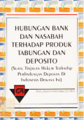 HUBUNGAN BANK DAN NASABAH TERHADAP PRODUK TABUNGAN DAN DEPOSITO (SUATU TINJAUAN HUKUM TERHADAP PERLINDUNGAN DEPOSAN DI INDONESIA DEWASA INI).