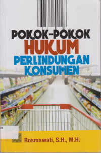 POKOK POKOK HUKUM PERLINDUNGAN KONSUMEN.