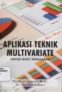 Aplikasi Teknik Multivariate : untuk Riset Pemasaran