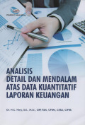 Analisis Detail dan Mendalam Atas Data Kuantitatif Laporan Keuangan