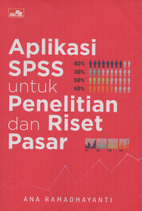 Aplikasi SPSS untuk Penelitian dan Riset Pasar