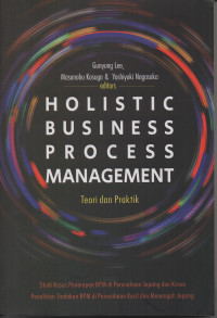 Holistic Business Process Management Teori dan Praktik