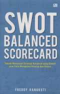 SWOT Balanced Scorecard: Teknik Menyusun Strategi Korporat yang Efektif plus Cara Mengelola Kinerja dan Risiko