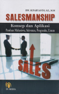 Salesmanship Konsep dan Aplikasi : Panduan Mahasiswa, Salesman, Pengusaha, Umum