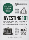 Investing 101: From Stocks and Bonds to ETFs and IPOs, an Essential Primer on Building a Profitable Portfolio