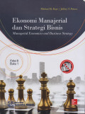 Ekonomi Manajerial dan Strategi Bisnis = Managerial Economics and Business Strategy Edisi 8 Buku 1