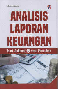 Analisis Laporan Keuangan : Teori, Aplikasi & Hasil Penelitian