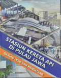 Stasiun Kereta Api Di Pulau Jawa: Dahulu, Kini dan Mendatang