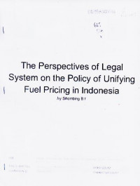 THE PERSPECTIVES OF LEGAL SYSTEM ON THE POLICY OF UNIFYING FUEL PRICING IN INDONESIA