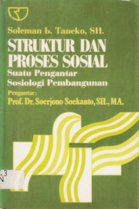 STRUKTUR DAN PROSES SOSIAL (SUATU PENGANTAR SOSIOLOGI PEMBANGUNAN).