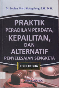 PRAKTIK PERADILAN PERDATA, KEPAILITAN, DAN ALTERNATIF PENYELESAIAN SENGKETA (EDISI KEDUA).