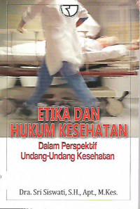 Etika dan hukum kesehatan (dalam perspektif UU Kesehatan)