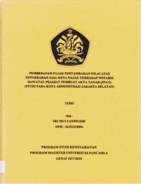 TESIS: PEMBEBANAN PAJAK PERTAMBAHAN NILAI ATAS PENYERAHAN JASA KENA PAJAK TERHADAP NOTARIS DAN/ATAU PEJABAT PEMBUAT AKTA TANAH (PPAT) (STUDI PADA KOTA ADMINISTRASI JAKARTA SELATAN).