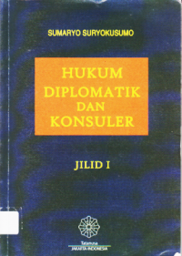 HUKUM DIPLOMATIK DAN KONSULER (JILID. I)