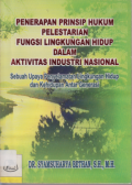 PENERAPAN PRINSIP HUKUM PELESTARIAN FUNGSI LINGKUNGAN HIDUP DALAM AKTIVITAS INDUSTRI NASIONAL.