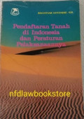 Pendaftaran Tanah di Indonesia dan Peraturan Pelaksanaannya