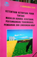 Ketentuan-Ketentuan Pokok Tentang Masalah Agraria,Ketentuan Pertambangan, Transmigrasi, Pengairan, Dan Lingkungan Hidup