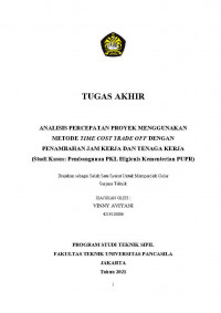 Skripsi: Analisis Percepatan Proyek Menggunakan Metode Time Cost Trade Off Dengan Penambahan Jam Kerja Dan Tenaga Kerja (Studi Kasus: Pembangunan PKL Higienis Kementrian PUPR)