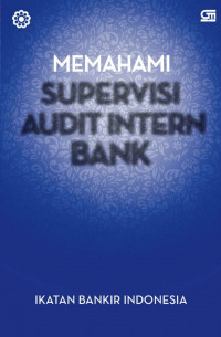 Memahami Supervisi Audit Intern Bank