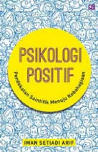 Psikologi Positif: Pendekatan Saintifik Menuju Kebahagiaan