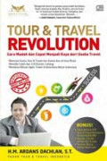 Tour & Travel Revolution: Cara Mudah dan Cepat Menjadi Kaya dari Usaha Travel