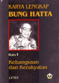 Karya Lengkap Bung Hatta: Buku 1 Kebangsaan dan Kerakyatan