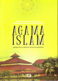 Agama Islam (Membangun Pribadi Muslim Moderat)