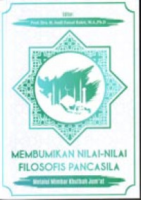 Membumikan Nilai-Nilai Filosofis Pancasila: Melalui Mimbar Khutbah Jum'at