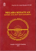 Negara Kesatuan, Konsep, Asas, dan Aktualisasinya