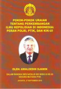 Pokok-Pokok Uraian Tentang Perkembangan Ilmu Kepolisian di Indonesia: Peran POLRI, PTIK, dan KIK-UI