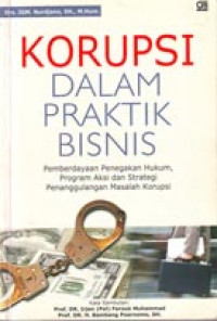 Korupsi Dalam Praktik Bisnis: Pemberdayaan Penegakan Hukum, Program Aksi dan Strategi Penanggulangan Masalah Korupsi