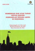 Pemberian Hak Atas Tanah Untuk Gedung Perwakilan Negara Asing Di Indonesia
