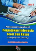 Pembahasan Komprehensif Perpajakan Indonesia Edisi 2 Teori Dan Kasus (Dilengkapi Tax Amnesty)