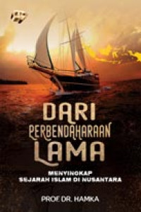 Dari Perbendaharaan Lama: Menyingkap Sejarah Islam di Nusantara