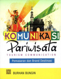 Komunikasi Pariwisata: Pemasaran dan Brand Destinasi