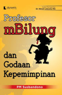 Profesor mBilung dan Godaan Kepemimpinan