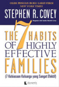 The 7 Habits of Highly Effective Families (7 Kebiasaan Keluarga yang Sangat Efektif)