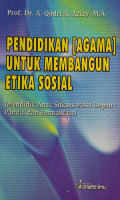 Pendidikan (Agama) untuk Membangun Etika Sosial: Mendidik Anak sukses Masa Depan, Pandai dan Bermanfaat